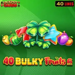 40 Bulky Fruits 6 Reels